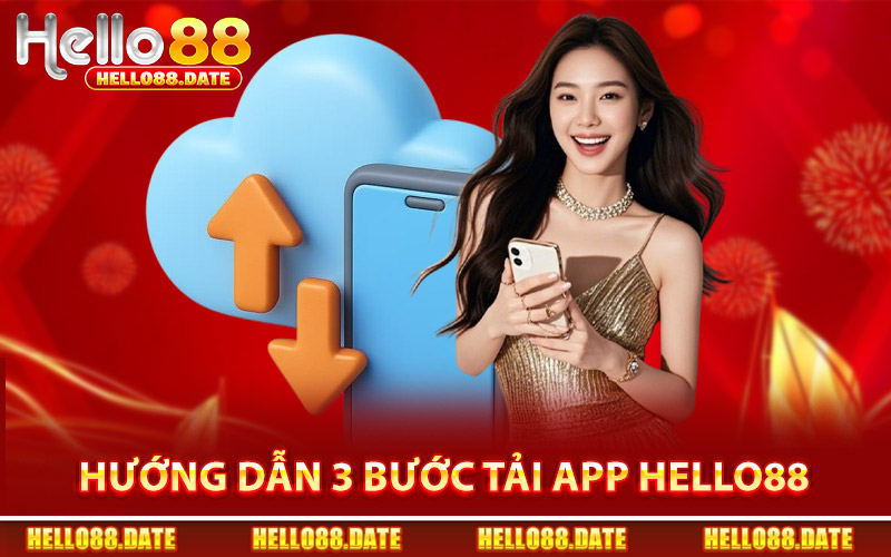Hướng Dẫn 3 Bước Tải App Hello88 Siêu Đơn Giản