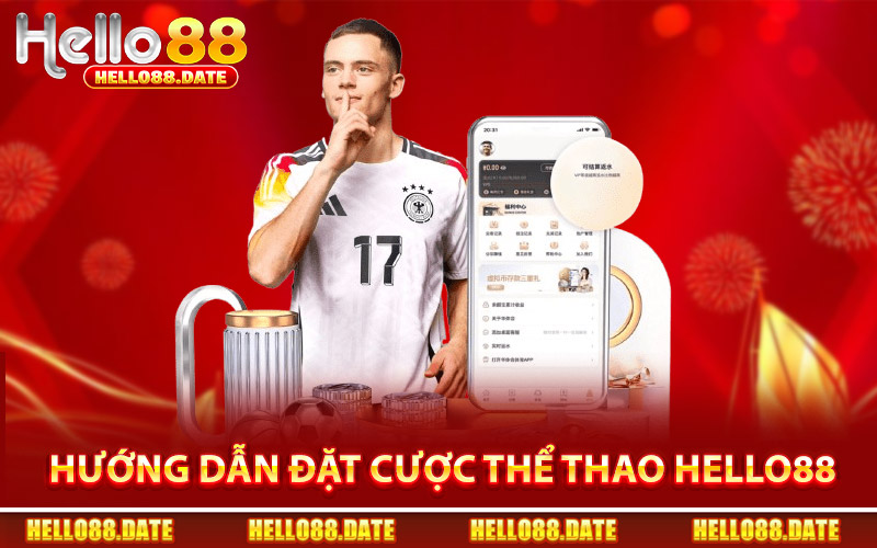 Hướng Dẫn Các Bước Đặt Cược Tại Thể Thao Hello88