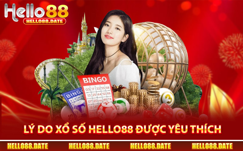 Khám Phá Lý Do Xổ Số Hello88 Được Yêu Thích