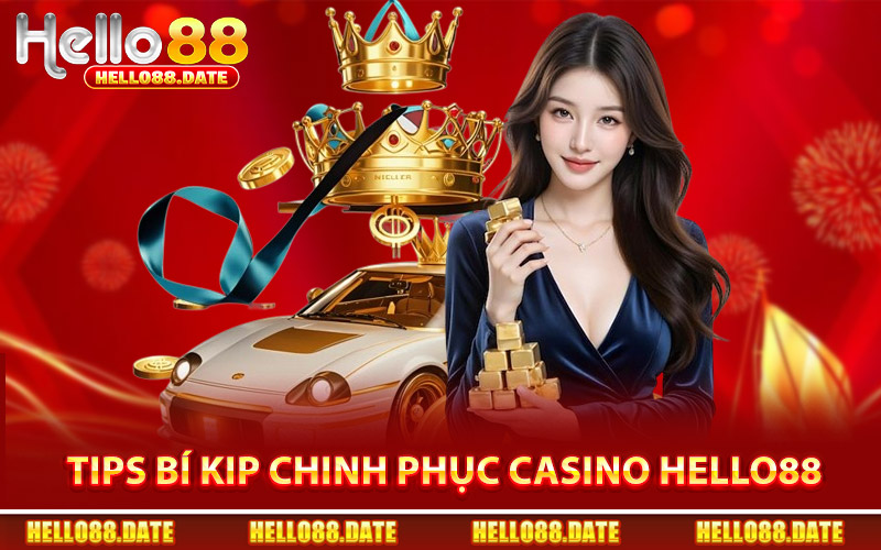 Tips Bí Kip Chinh Phục Casino Hello88