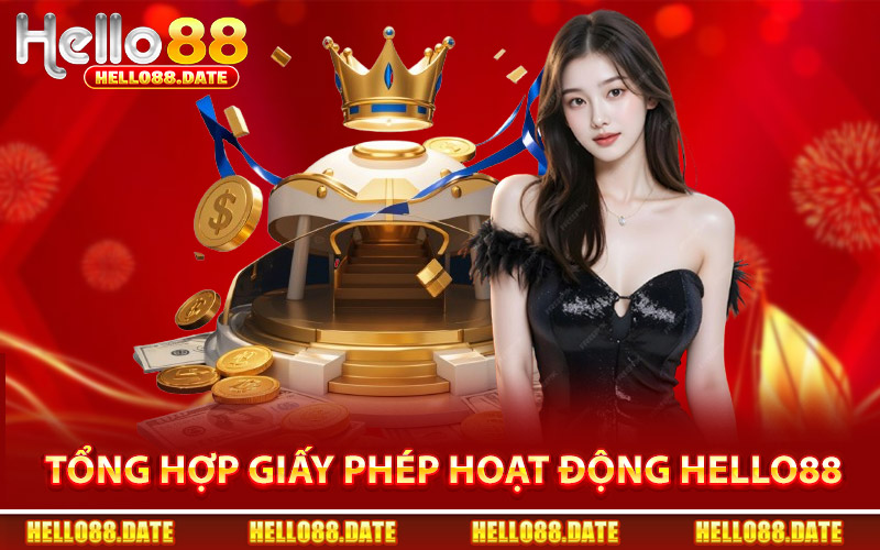 Giấy Phép Hoạt Động Hello88 - Minh Chứng Uy Tín Hợp Pháp 2 Tổng Hợp Giấy Phép Hoạt Động Mà Hello88 Đang Có