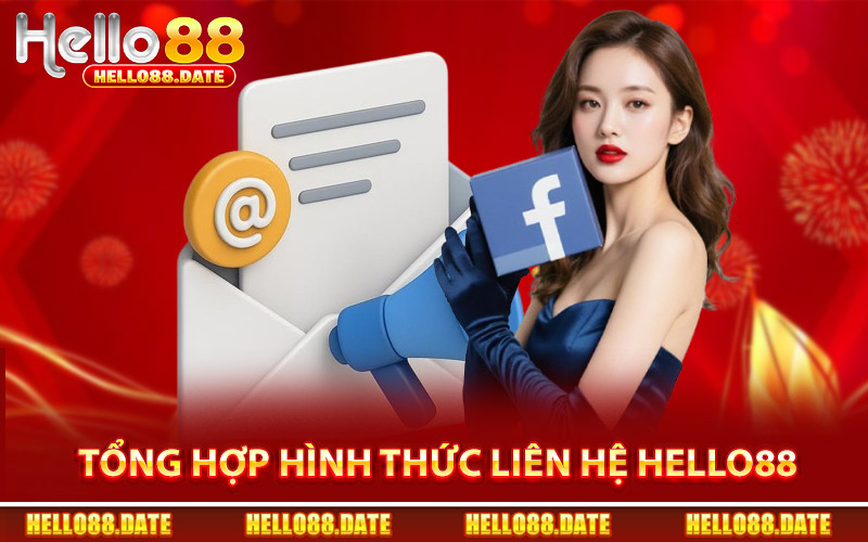 Tổng Hợp Hình Thức Liên Hệ Hello88 Chính Thức