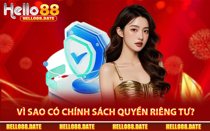 Vì Sao Có Chính Sách Quyền Riêng Tư Tại Hello88?