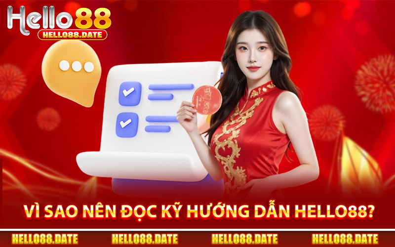 Vì Sao Nên Đọc Kỹ Hướng Dẫn Hello88?
